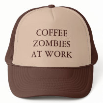 COFFEE ZOMBIES AT WORK hats by mypovilion COFFEE ZOMBIES AT WORK hats