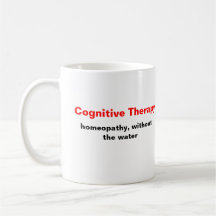 Cognitive Therapy, homeopathy, without the water Mugs