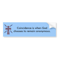 Coincidence - Bumper Sticker