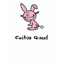 Coitus Queef t-shirts