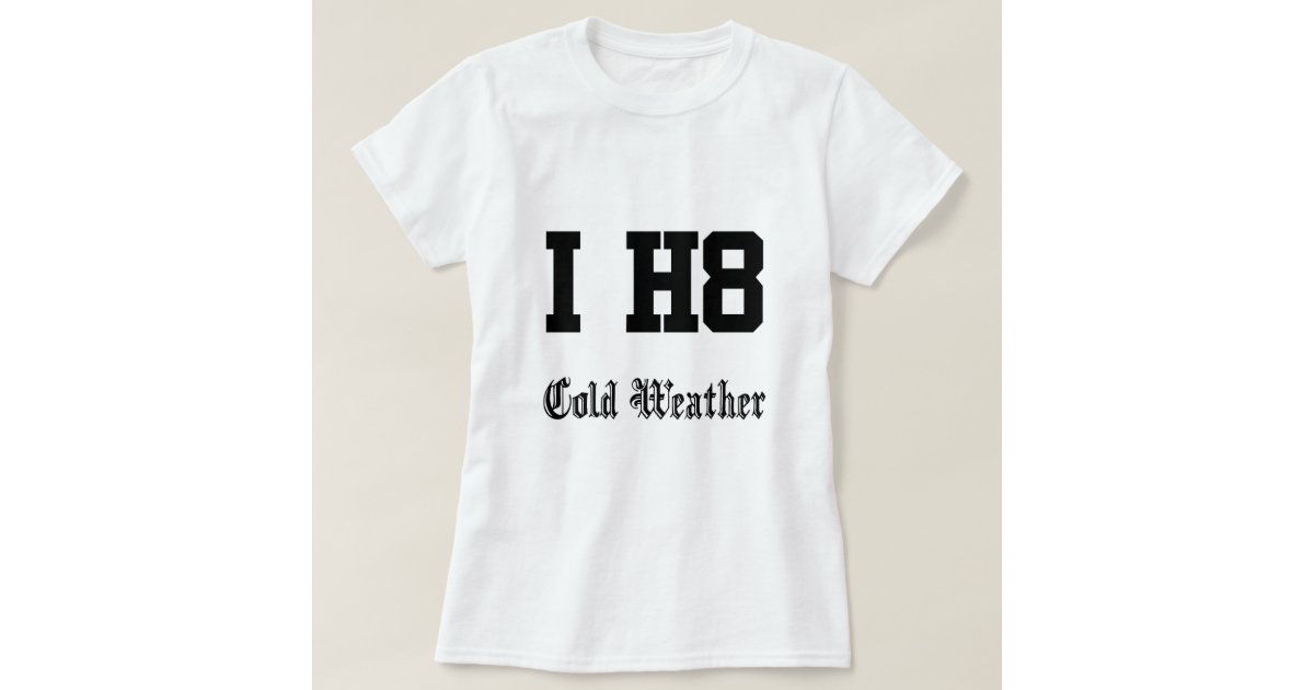 cold weather TShirt Zazzle
