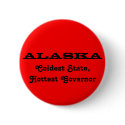 Coldest State, Hottest Gorvernor buttons