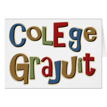 Colege Grajuit Misspelled College Graduate Greeting Card