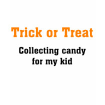 Collecting Halloween candy for my kid costume t-shirts by holidaywhimsy Collecting Halloween candy for my kid costume t-shirts