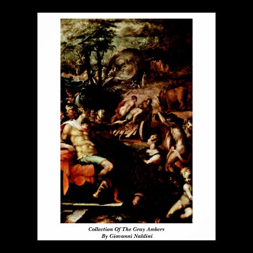 Collection Of The Gray Ambers By Giovanni Naldini Poster