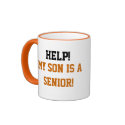 College Admissions - Help, My Son is a Senior! mug