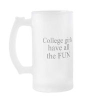 COLLEGE GIRLS HAVE ALL THE FUN mugs