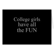 COLLEGE GIRLS HAVE ALL THE FUN T-shirt cards