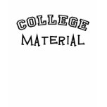 College Material T Shirt