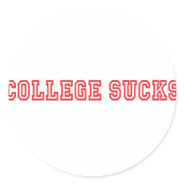 College Sucks Round Stickers