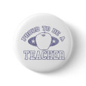 Collegiate Proud Teacher Button