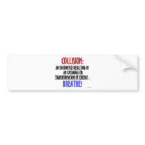 Collision-Breathe bumper stickers by chrystynen Collision-Breathe bumper stickers