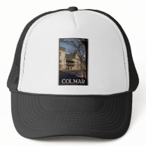 Colmar - The Old Customs House Trucker Hats