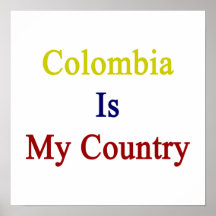 Colombia Is My Country Print
