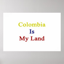 Colombia Is My Land Print