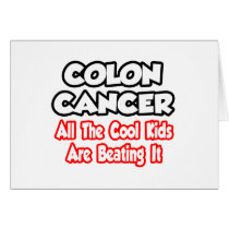 Colon Cancer...All The Cool Kids Are Beating It cards