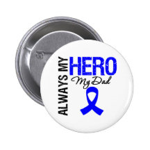 Colon Cancer Always My Hero My Dad Buttons
