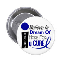 Colon Cancer Awareness BELIEVE DREAM HOPE buttons