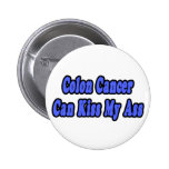 Colon Cancer Can Kiss My Ass Button