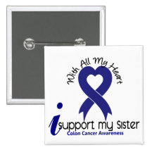 Colon Cancer I Support My Sister Pinback Button