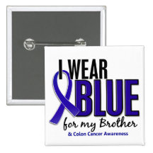 Colon Cancer I Wear Blue For My Brother 10 Pinback Button