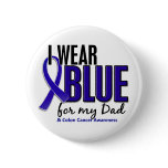 Colon Cancer I Wear Blue For My Dad 10 Pinback Button