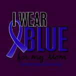 Colon Cancer I Wear Blue For My Mom 10