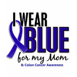 Colon Cancer I Wear Blue For My Mom 10 Shirt