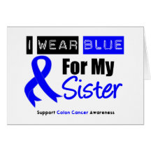 Colon Cancer I Wear Blue Ribbon For My Sister Cards