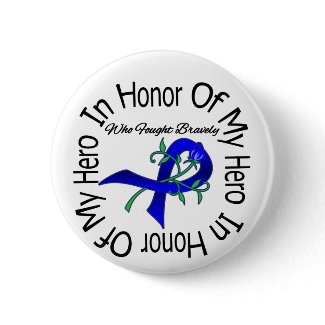 Colon Cancer In Honor Of My Hero button