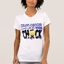 Colon Cancer Messed With The Wrong Chick T-shirt