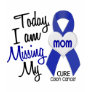 Colon Cancer MISSING MY MOM Tshirts