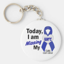 Colon Cancer MISSING MY WIFE Keychains