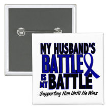 Colon Cancer MY BATTLE TOO 1 Husband Buttons