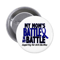 Colon Cancer MY BATTLE TOO 1 Mom buttons
