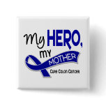 Colon Cancer MY HERO MY MOTHER 42 Pinback Button