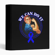 Colon Cancer - Rosie The Riveter - We Can Do It 3 Ring Binder