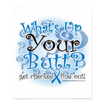 Colon Cancer What's Up Your Butt? posters