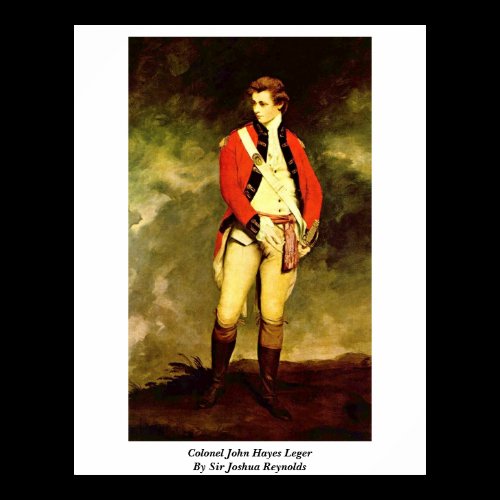 Colonel John Hayes Leger By Sir Joshua Reynolds Poster