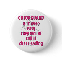 Color Guard: If It Were Easy... buttons by MarchingBand Color Guard: If It Were Easy... buttons