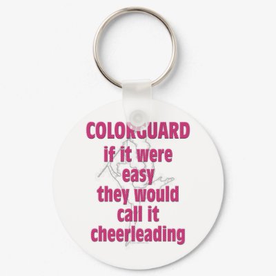 Color Guard: If It Were Easy... Key Chain by MarchingBand
