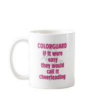 Color Guard: If It Were Easy... Coffee Mugs