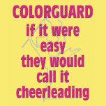 Color Guard: If It Were Easy...