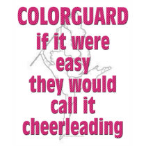 Color Guard: If It Were Easy... t-shirts by MarchingBand Color Guard: If It Were Easy... t-shirts