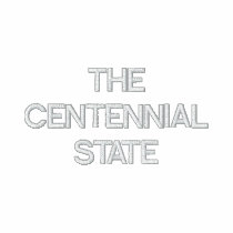 COLORADO THE CENTENNIAL STATE embroidered shirts