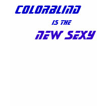 Colorblind is the New Sexy t-shirts by jbnash Colorblind is the New Sexy t-shirts
