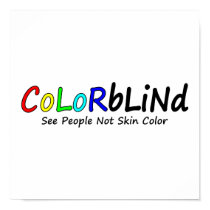 Colorblind See People Not Skin Color posters