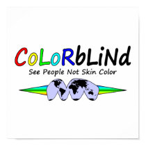 Colorblind See People Not Skin Color posters