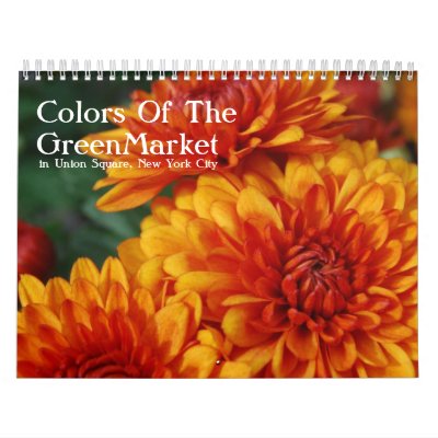 Colors Of The GreenMarket Wall Calendar Colors Of The GreenMarket Wall Calendar