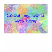 Colour My World With Hope T-Shirt
